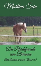 Die Pferdefreunde vom Bärensee: Aller Abschied ist schwer