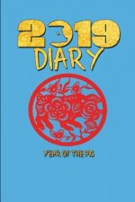 2019 Diary Year of the Pig: Chinese 2019 Diary Year of the Pig