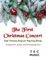 The First Christmas Concert: Eight Christmas Songs for Beginning Strings