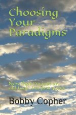 Choosing Your Paradigms: Now that I'm just an old fool...I'm just sayin'