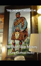 The Thrift Shop Mystery: The Ghost & I Mystery: Book #1