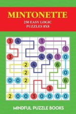 Mintonette: 250 Easy Logic Puzzles 8x8
