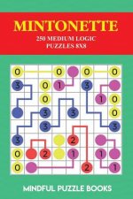 Mintonette: 250 Medium Logic Puzzles 8x8