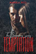 TEMPTATION (The Dangerous Series Vol.1): Dark Romance