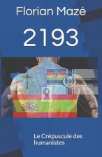 2193: Le Crépuscule Des Humanistes
