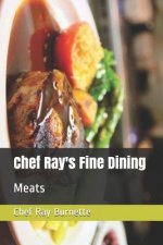 Chef Ray's Fine Dining: Meats