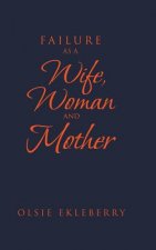 Failure as a Wife, Woman and Mother