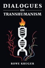 Dialogues on Transhumanism