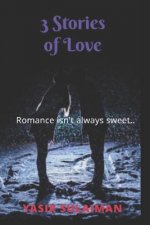 3 Stories of Love: Romance isn't always sweet