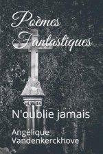 Po?mes Fantastiques: N'Oublie Jamais