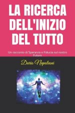 La Ricerca Dell'inizio del Tutto: Un Racconto Di Speranza E Fiducia Sul Nostro Futuro