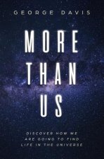 More Than Us: Discover How We Are Going to Find Life in the Universe