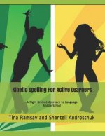 Kinetic Spelling For Active Learners: Middle School
