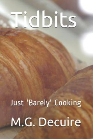 Tidbits: Just 'barely' Cooking