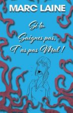 Si Tu Saignes Pas, t'As Pas Mal