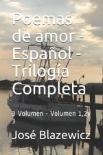 Poemas de amor - Espa?ol - Trilogía Completa: 3 Volumen - Volumen 1,2y 3