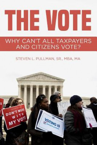 The Vote: Why Can't All Taxpayers and Citizens Vote?