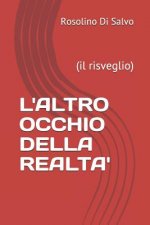 L'Altro Occhio Della Realta': (il risveglio)