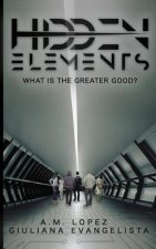 Hidden Elements: What Is the Greater Good?