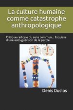 La culture humaine comme catastrophe anthropologique