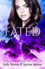Fated (the Sherwood Wolves #8)
