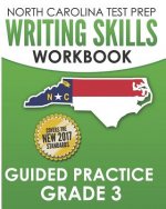 North Carolina Test Prep Writing Skills Workbook Guided Practice Grade 3: Develops the Writing Skills in North Carolina's English Language Arts Standa
