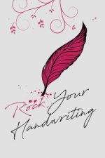 Rock Your Handwriting: Handwriting Techniques and Creative Handwriting Workbook