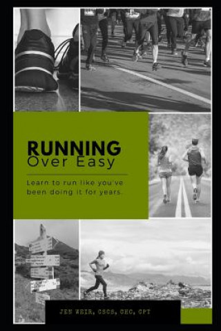 Running Over Easy: Learn to Run Like You've Been Doing It for Years.