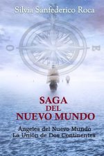 Saga del Nuevo Mundo: Ángeles del Nuevo Mundo Y La Unión de DOS Continentes