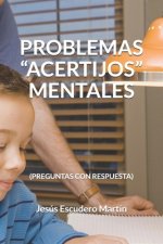 Problemas Acertijos Mentales: (preguntas Con Respuesta)