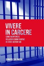 Vivere in carcere: Come mantenere relazioni significative in stato detentivo
