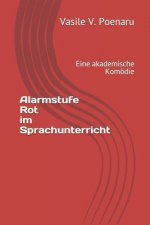 Alarmstufe Rot Im Sprachunterricht: Eine Akademische Komödie