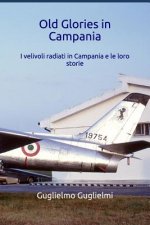 Old Glories in Campania: I Velivoli Radiati in Campania E Le Loro Storie