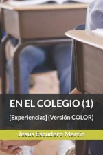 En El Colegio (1): [experiencias] (Versión Color)