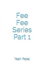 Fee Fee Series Part 1