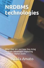 Nrdbms Technologies: What They Are and How They Bring Strategic Advantages Exploiting Corporate Digital Assets
