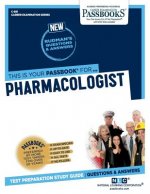 Pharmacologist (C-581): Passbooks Study Guidevolume 581