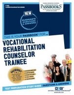 Vocational Rehabilitation Counselor Trainee (C-858): Passbooks Study Guidevolume 858