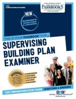 Supervising Building Plan Examiner (C-862): Passbooks Study Guidevolume 862