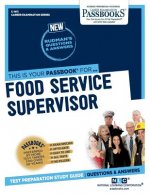 Food Service Supervisor (C-1411): Passbooks Study Guidevolume 1411