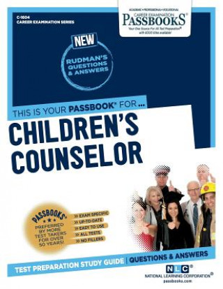 Children's Counselor (C-1604): Passbooks Study Guidevolume 1604