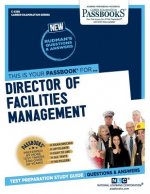Director of Facilities Management (C-3358): Passbooks Study Guide