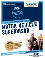 Motor Vehicle Supervisor (C-3544): Passbooks Study Guidevolume 3544