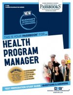 Health Program Manager (C-4181): Passbooks Study Guidevolume 4181