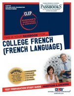 College French (French Language) (Clep-44): Passbooks Study Guidevolume 44