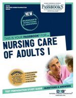 Nursing Care of Adults I (Cn-46): Passbooks Study Guidevolume 46