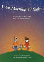 From Morning 'til Night: Perspectives on ADHD and its Management