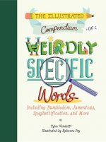 Illustrated Compendium of Weirdly Specific Words