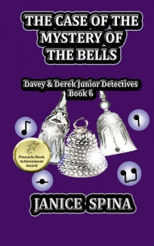 The Case of the Mystery of the Bells: Davey & Derek Junior Detectives, Book 6
