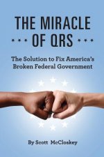 The Miracle Of QRS: The Solution To Fix America's Broken Federal Government